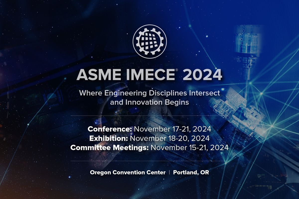 IMECE\u00ae 2024: International Mechanical Engineering Congress & Exposition\u00ae