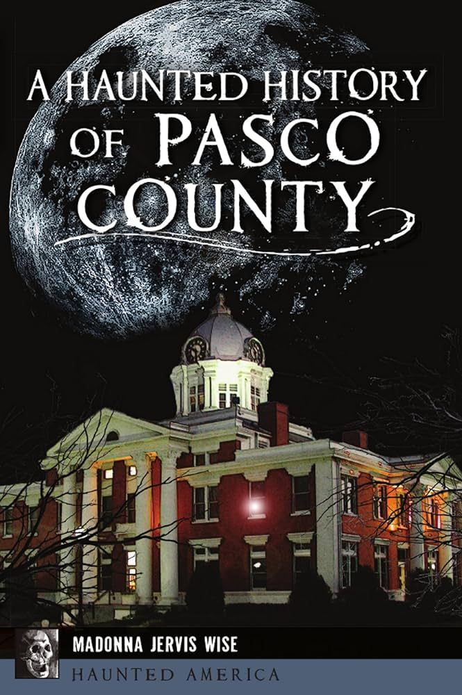 A Haunted History of Pasco County - RSVP Required