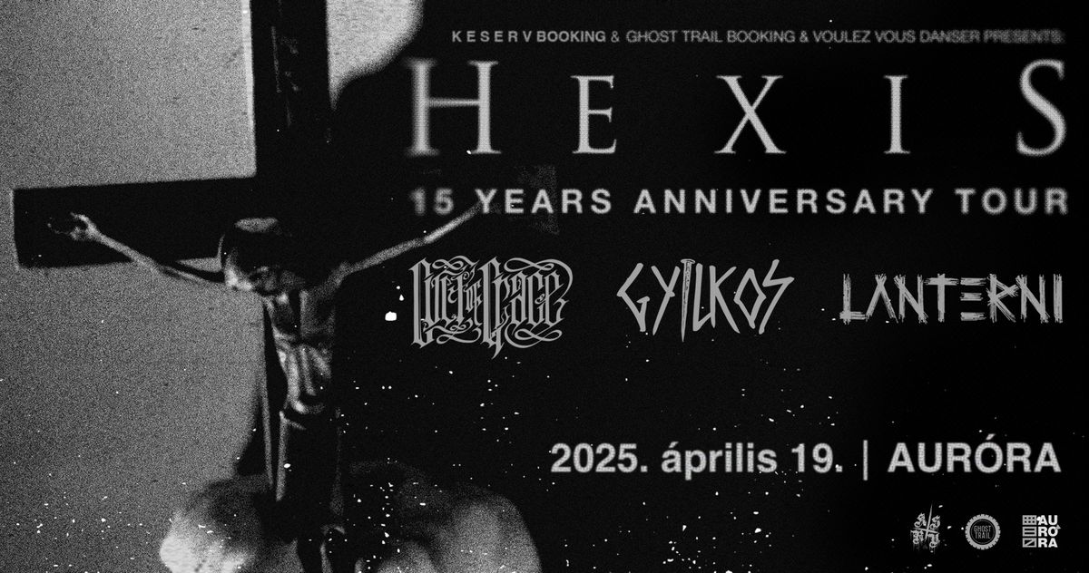 HEXIS [dk] \u00d7 Cvlt Of Grace \u00d7 Gyilkos \u00d7 LanternI