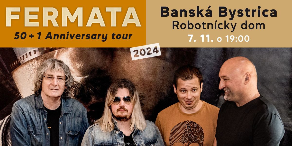 Fermata 50+1 Anniversary tour \/ Bansk\u00e1 Bystrica