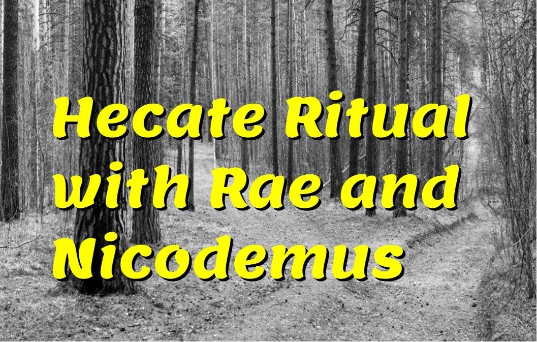 A Hecate Ritual with Nicodemus & Rae