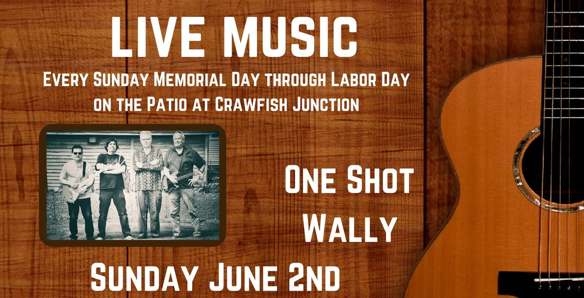 LIVE MUSIC - One Shot Wally on the Patio