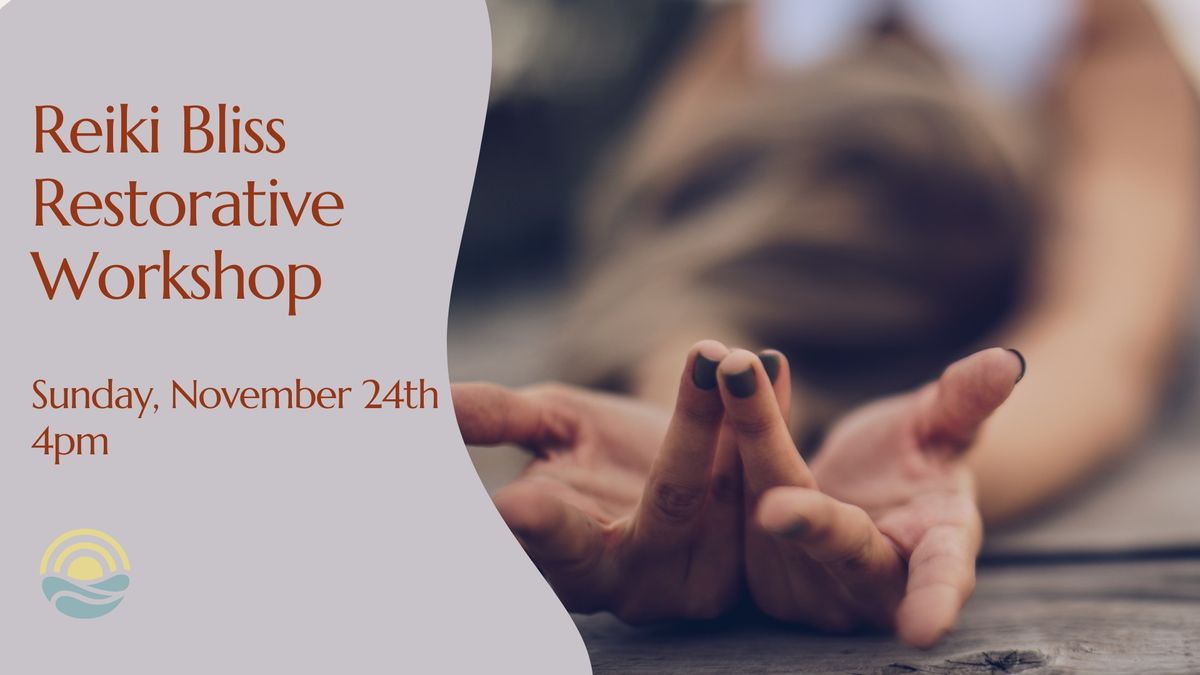 Reiki Bliss Restorative Workshop