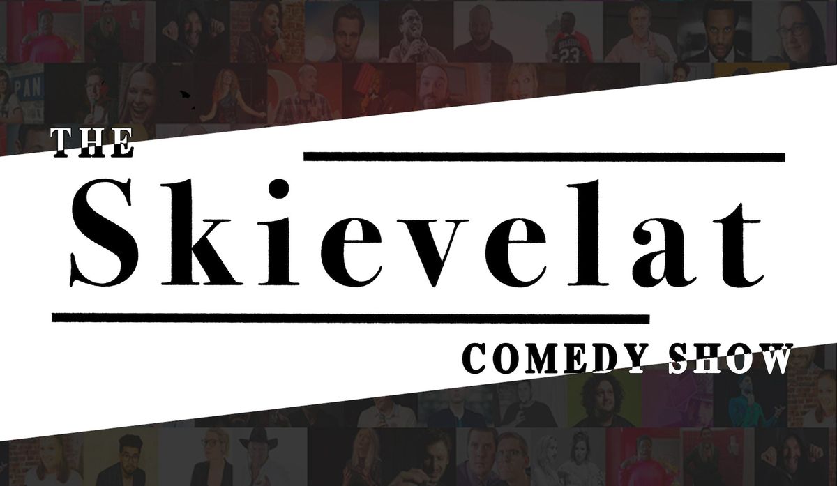 Plateau d'humoristes \/ Comedy shows au Skievelat 