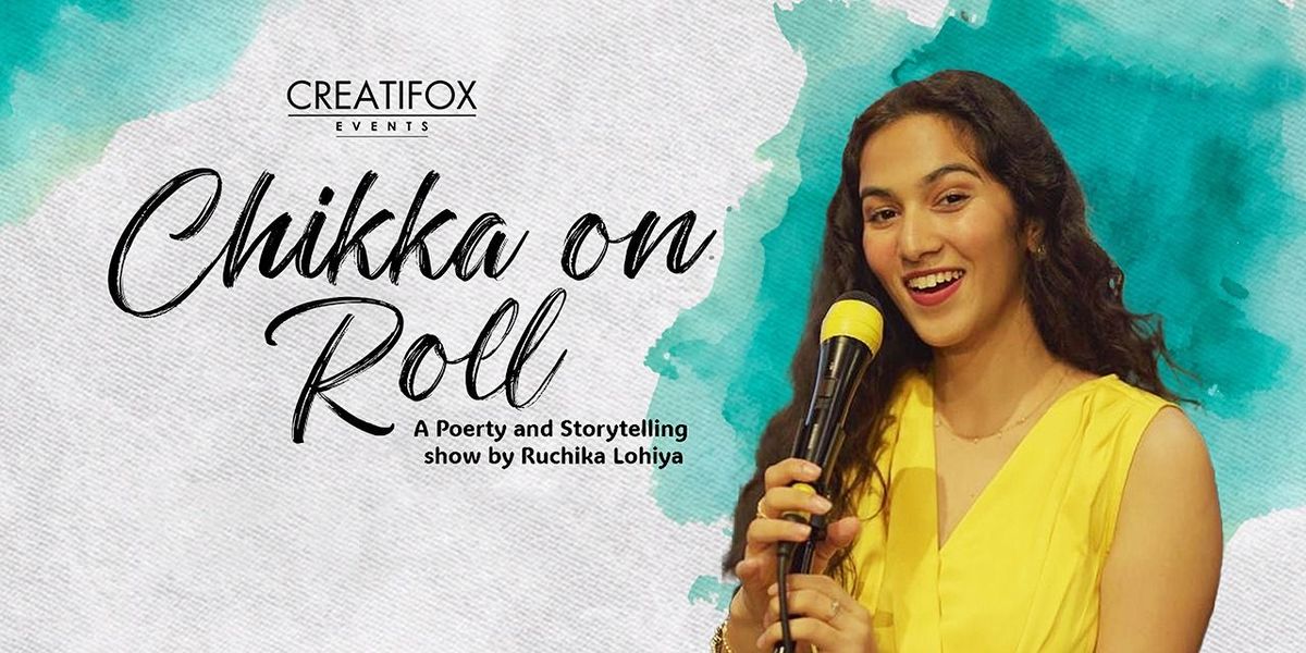 Chikka on Roll - By Ruchika Lohiya