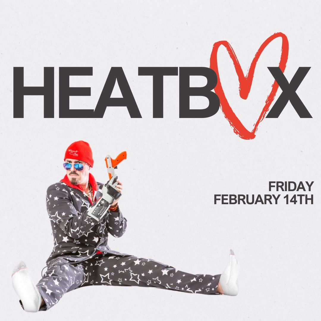 Sweet Beats for your Sweetheart: an Evening with Heatbox