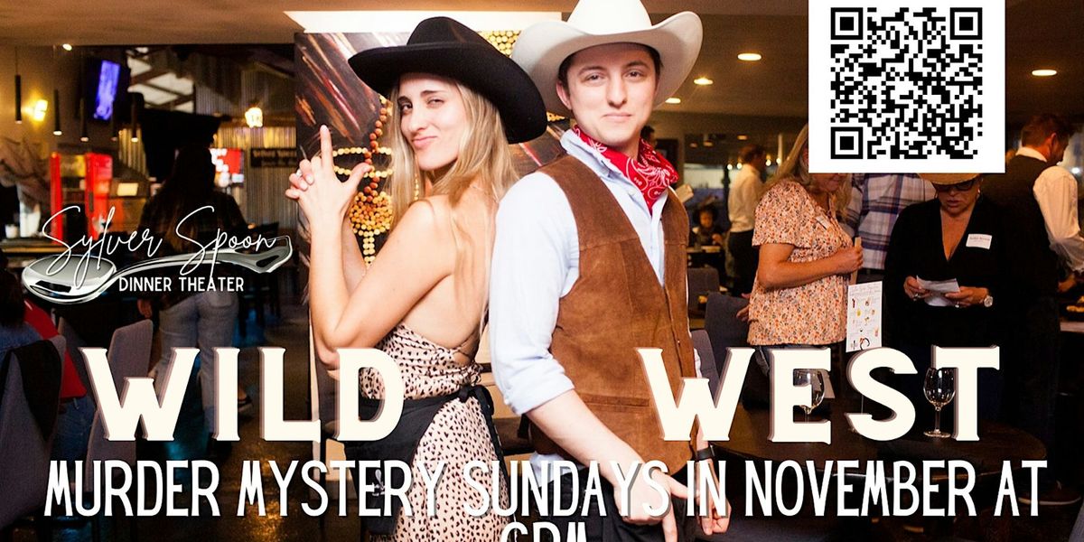 Wild Wild West Murder Mystery at Sylver Spoon