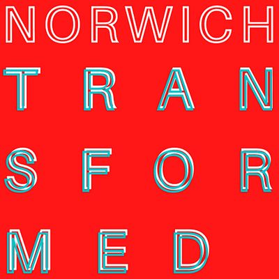 Norwich Transformed