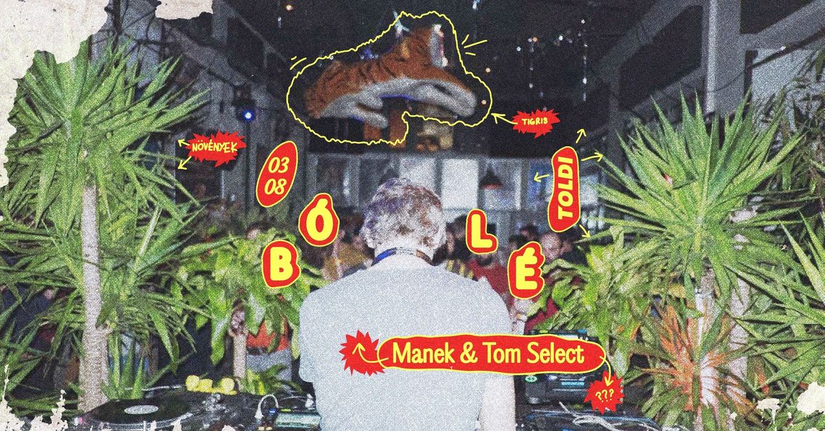 B\u00d3L\u00c9 Dzsungel Special w\/ Manek & Tom Select