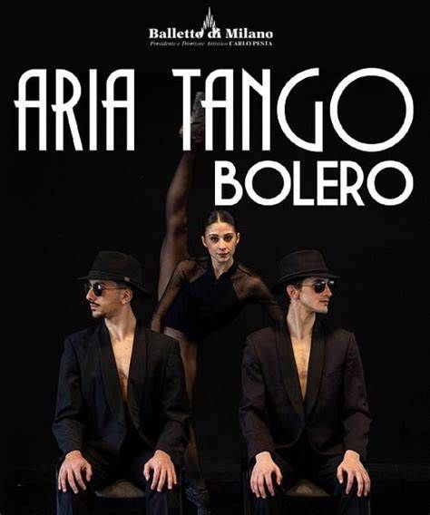 "ARIA TANGO...BOLERO" del BALLETTO DI MILANO