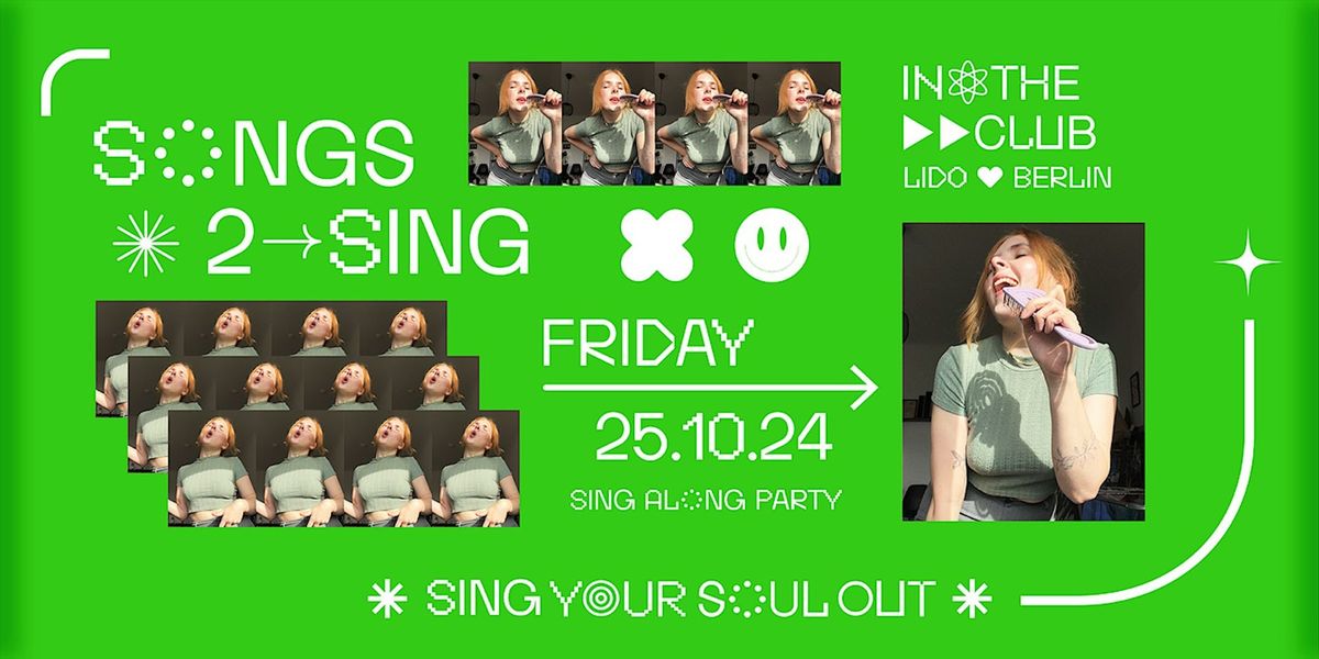 SONGS 2 SING IN THE CLUB \u2022 Sing Along Party at Lido Berlin