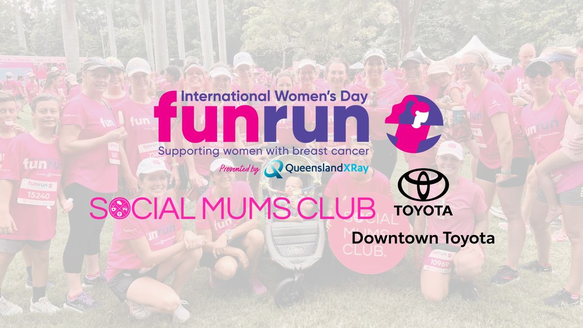 International Women's Day Fun Run - with Social Mums Club & Downtown Toyota