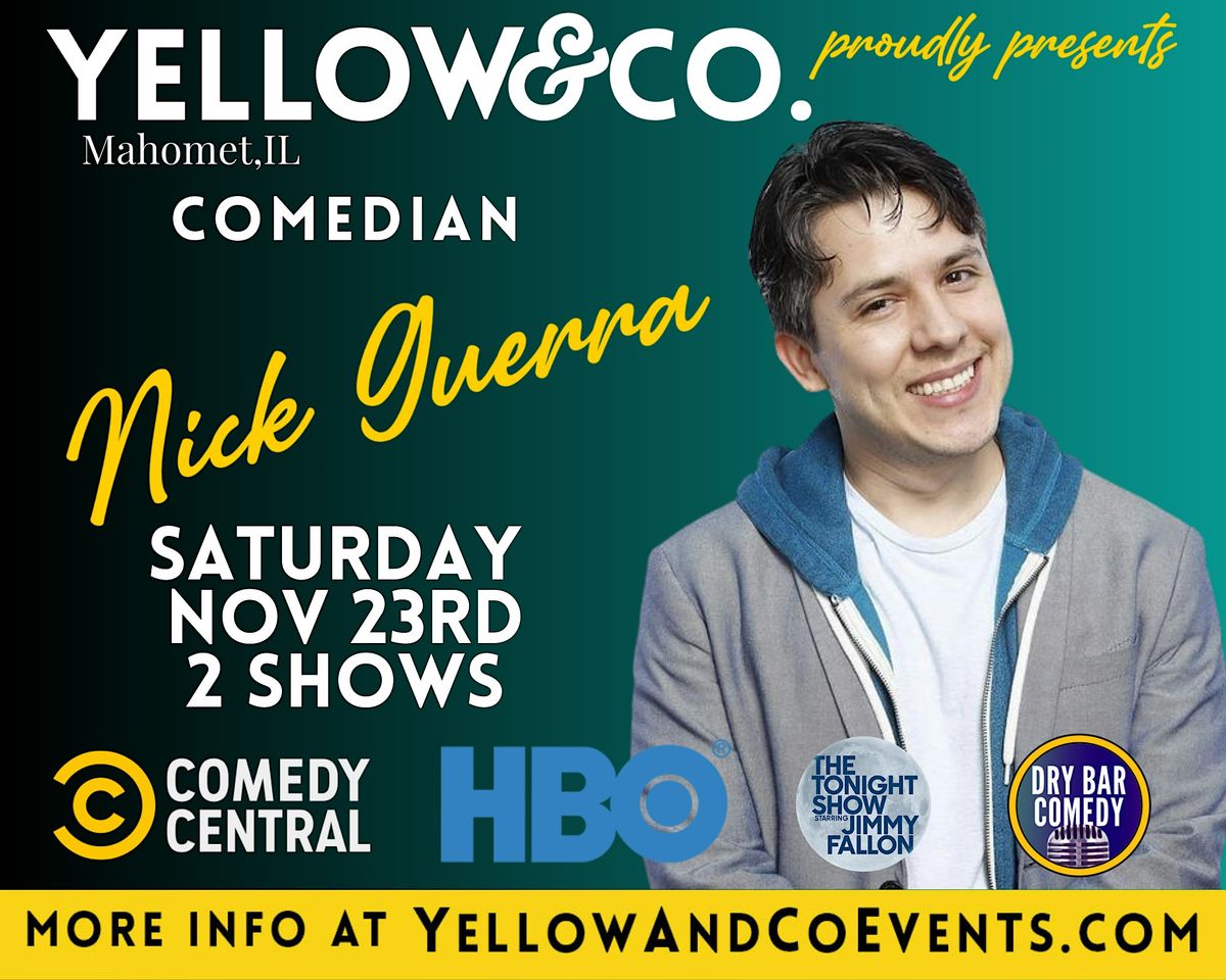 11\/23 6:30pm Yellow and Co. presents Comedian Nick Guerra