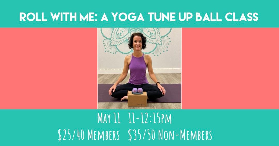 Roll with Me! A Yoga Tune Up Therapy Ball Yoga Flow