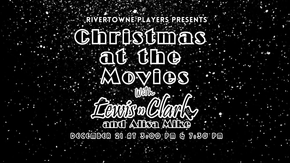 Christmas at the Movies with Lewis n' Clark & Alisa Mike