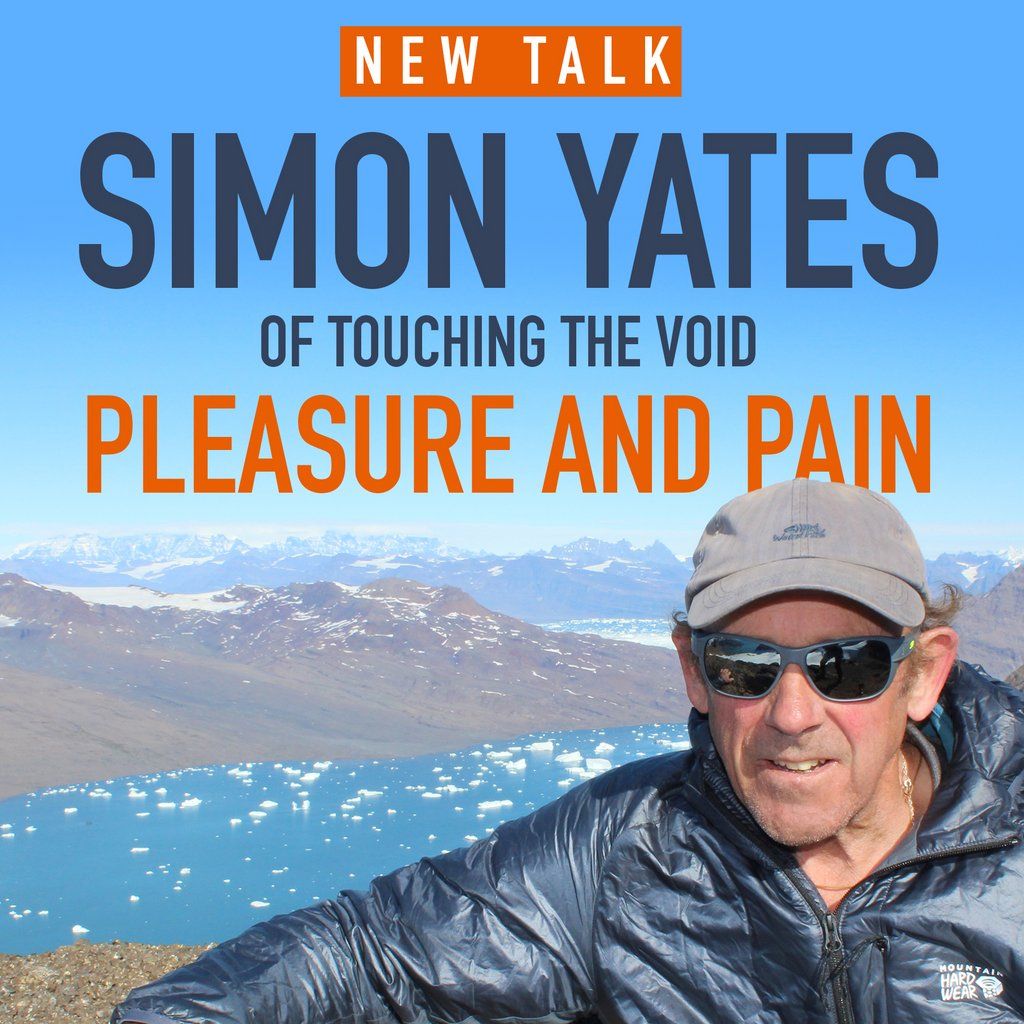 Simon Yates of Touching the Void: Pleasure and Pain New Talk