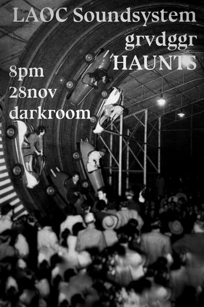 grvdggr, HAUNTS, LAOC Soundsystem 