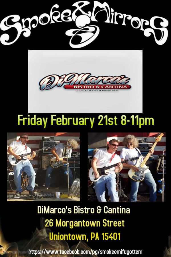 Smoke & Mirrors @ DiMarco's Uniontown, PA. Friday February 21st 8-11pm!