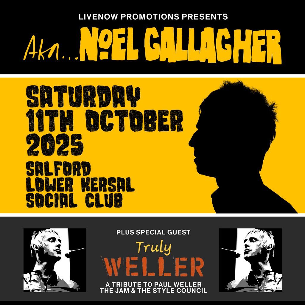 AKA NOEL GALLAGHER plus The Truly Weller Experience