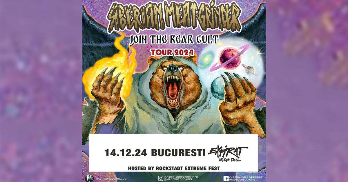 Siberian Meat Grinder - 14.12 - Expirat, Bucharest