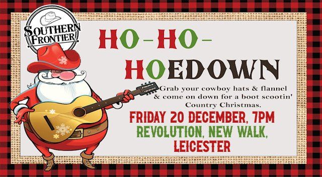 Southern Frontier Ho-Ho-Hoedown at Revolution Leicester!