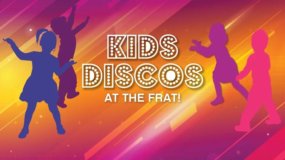 Summer Holiday Kids Disco at The Frat!