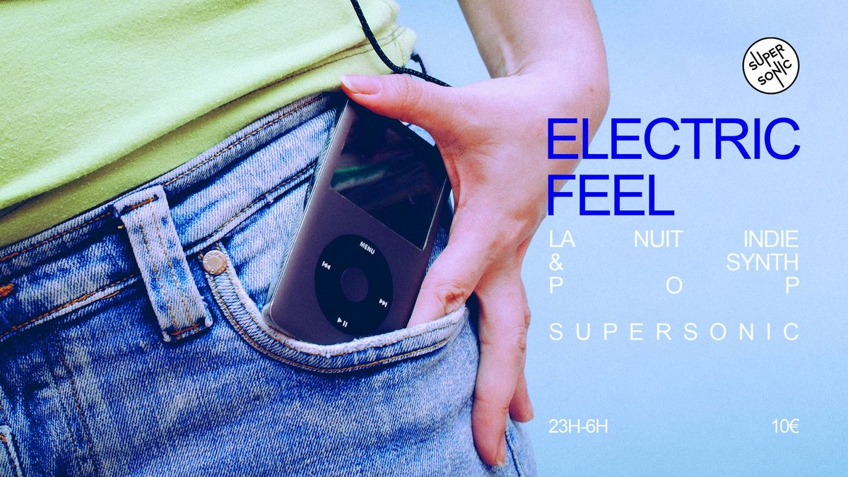 Electric Feel \/ Nuit Indie & Synth Pop du Supersonic