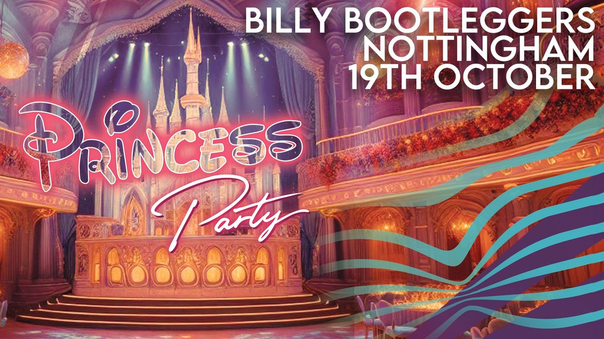 Panic Presents: Princess Party Club Night at Billy Bootleggers, Nottingham