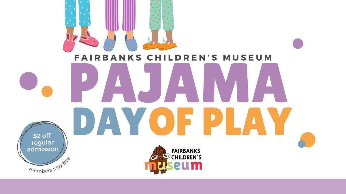 PJ Day of Play at the Fairbanks Children's Museum