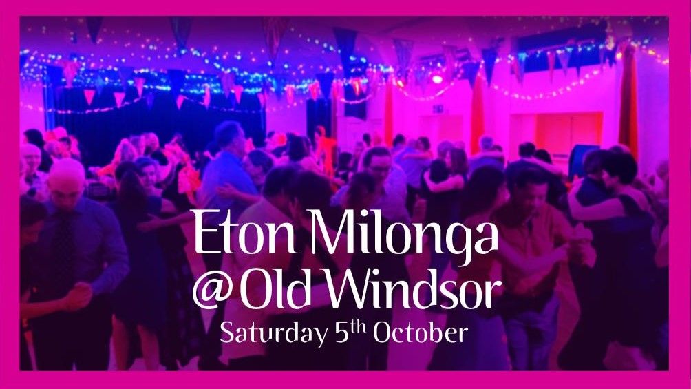 Eton Milonga @ Old Windsor