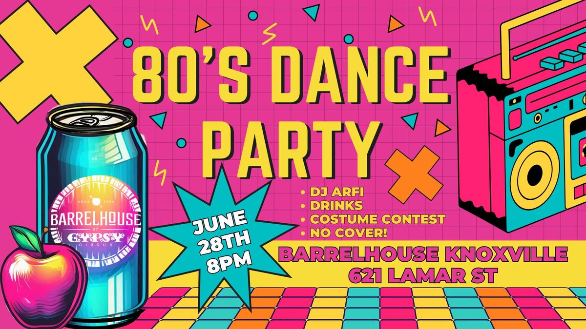 80s Dance Party at Barrelhouse