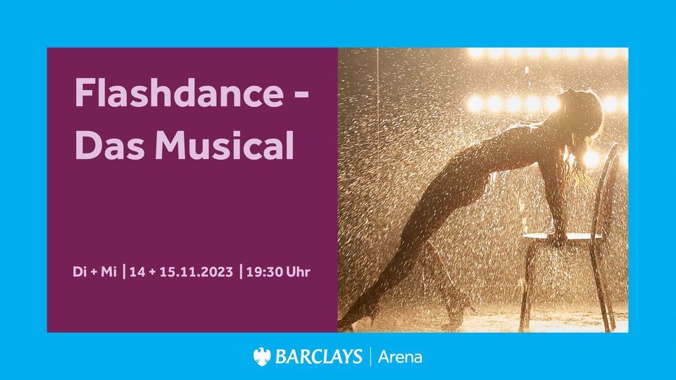 Flashdance - Das Musical | Barclays Arena Hamburg