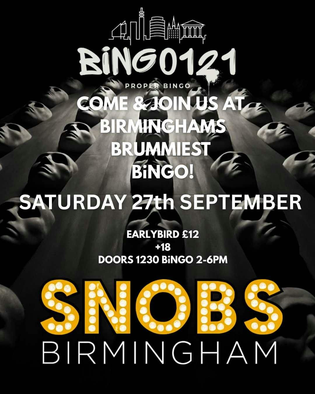BING0121 - DAYTIME BINGO EVENT @SNOBS BIRMINGHAM SATURDAY 27TH SEPTEMBER 2025