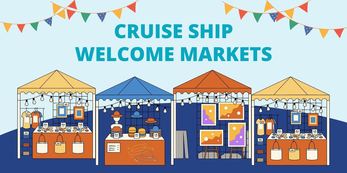 Cruise Ship Welcome Markets