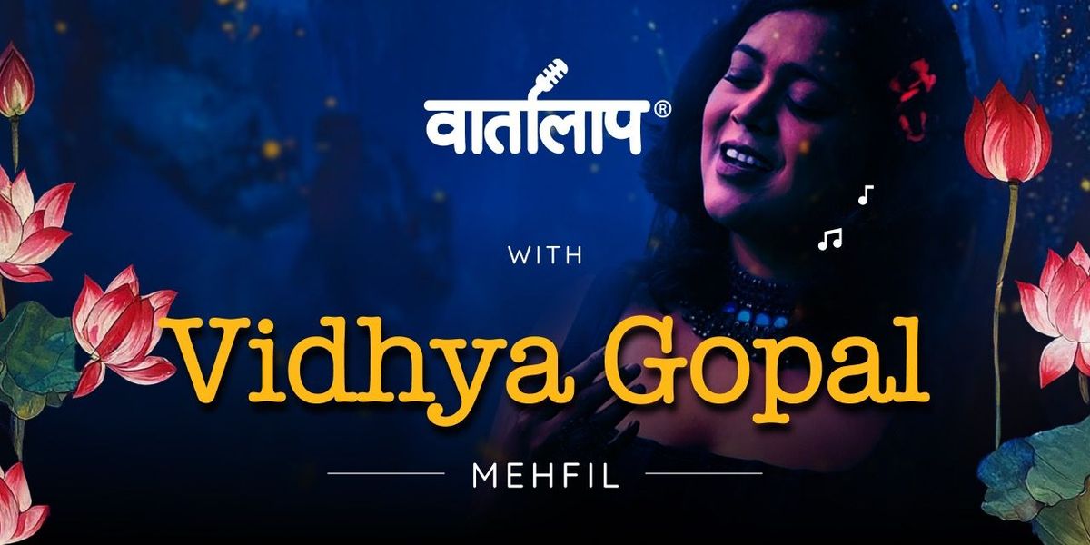 Vartalaap with Vidhya Gopal