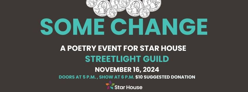 Some Change: A Poetry Event for Star House 