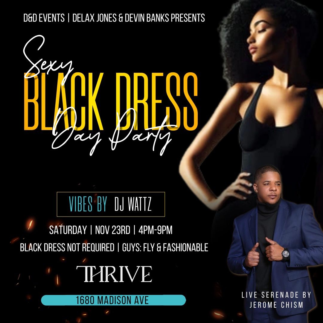 Sexy Black Dress Day Party @ THRIVE 11\/23 