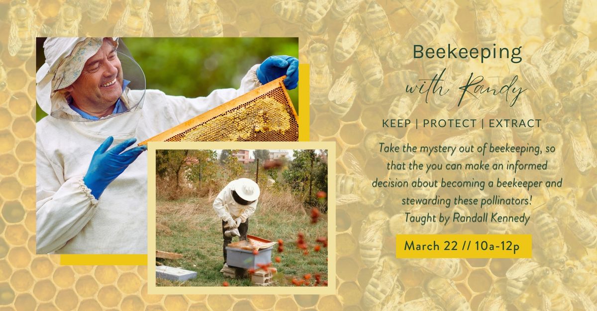 Intro to Beekeeping with Randall Kennedy