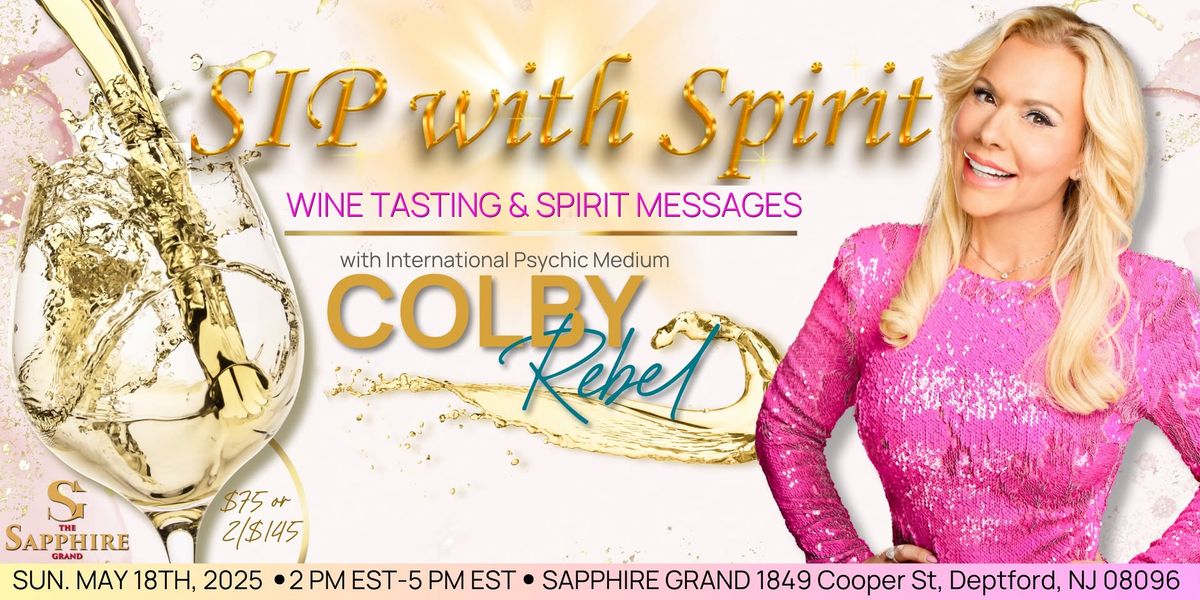 SIP with Spirit-Wine Tasting & Spirit Messages with Int'l Celebrity Psychic Medium Colby Rebel