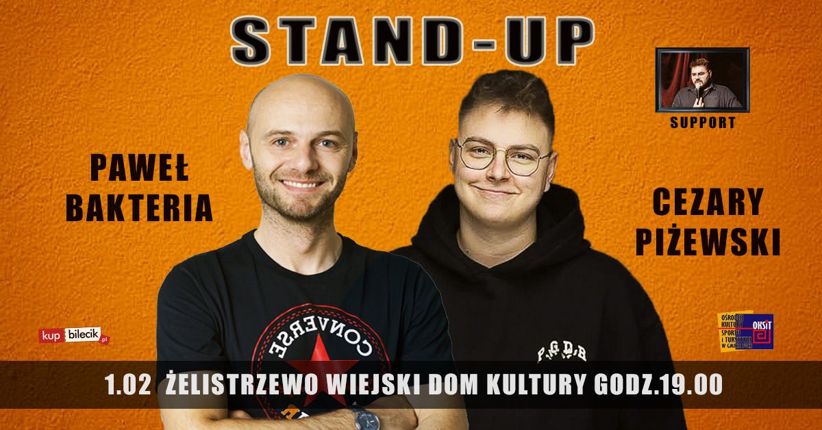 \u017belistrzewo Stand-up! Pawe\u0142 Bakteria & Cezary Pi\u017cewski!