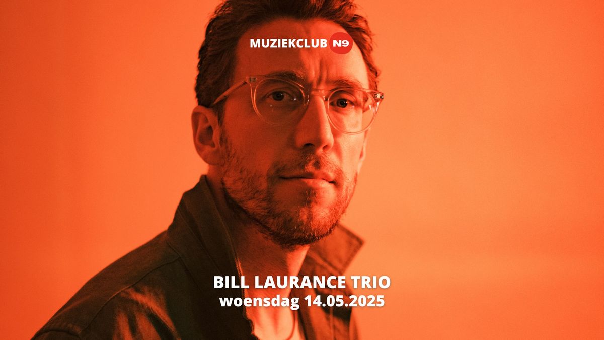 BILL LAURANCE TRIO in muziekclub N9 - Exclusief Belgisch concert