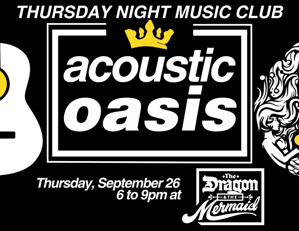 THURSDAY NIGHT MUSIC CLUB WSG ACOUSTIC OASIS