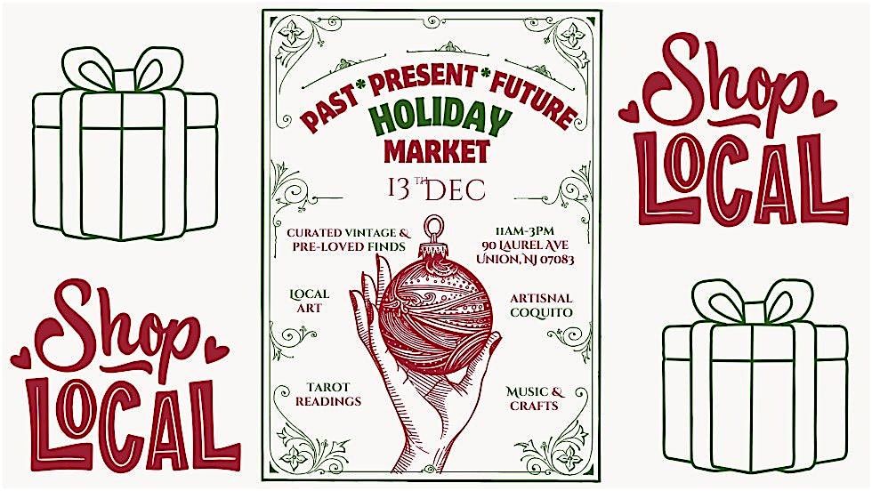 Past \u00b7 Present \u00b7 Future\u2728 Pop-Up Holiday Market