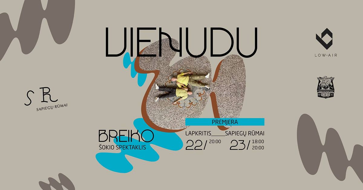 Premjera: VIENUDU | breiko \u0161okio spektaklis | Urban Essentials