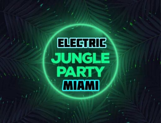 Electric Jungle Party (Downtown Miami)