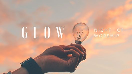 Glow: Night of Worship