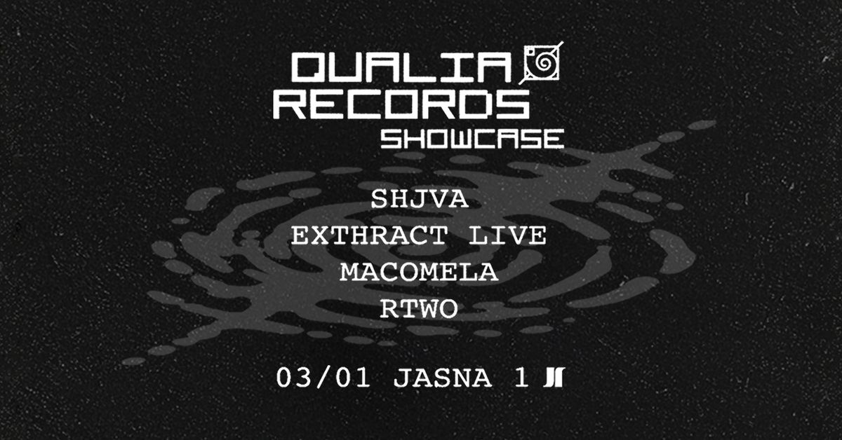 J1 | Qualia Records showcase: Shjva, Exthract LIVE, Macomela, RTWO