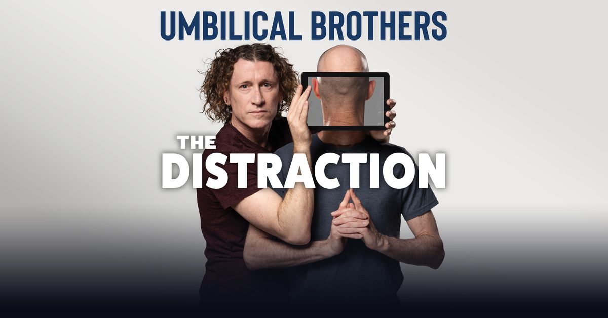 The Umbilical Brothers - The Distraction - Brisbane