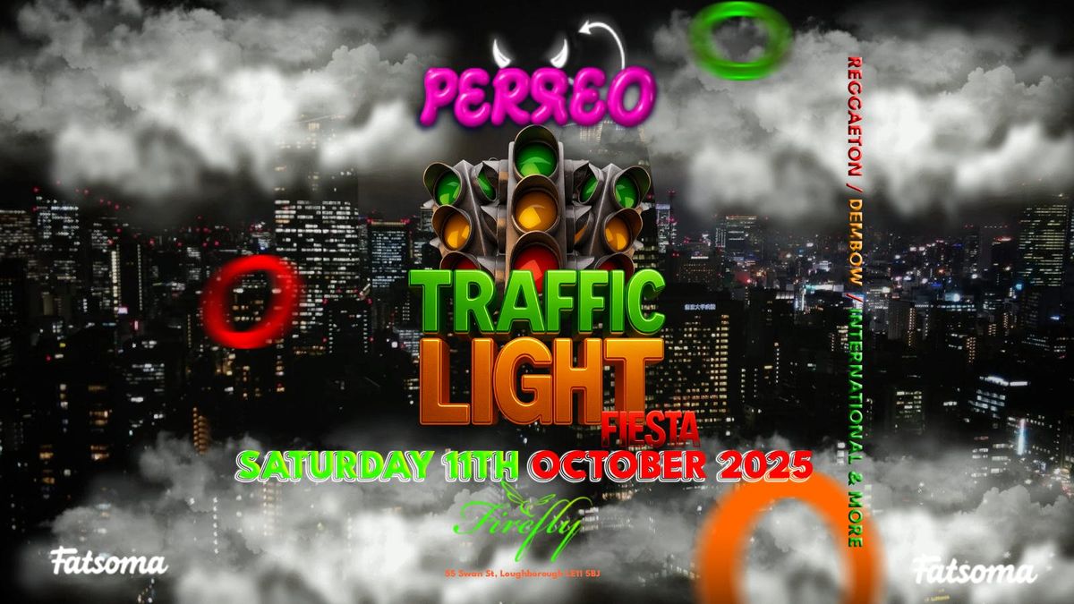 \ud83d\udea6TRAFFIC LIGHT PARTY \ud83d\udea6| LATIN x INTERNATIONAL !!!!!!!!!