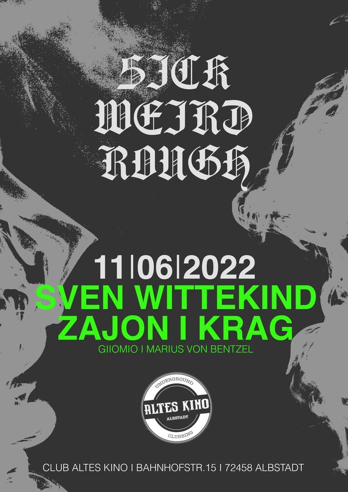 SICK WEIRD ROUGH I W\/ SVEN WITTEKIND I ZAJON I KRAG (...)